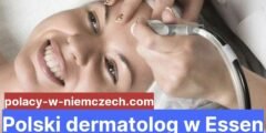 Polski dermatolog w Essen – Najlepszy polski dermatolog w Essen
