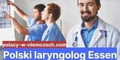 Polski laryngolog Essen – Polscy lekarze w Essen