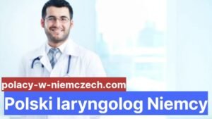 Polski laryngolog Niemcy