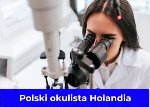 Polski okulista Holandia